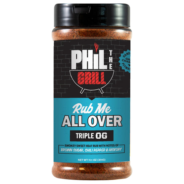 Phil the Grill: Rub Me All Over - Triple OG Rub